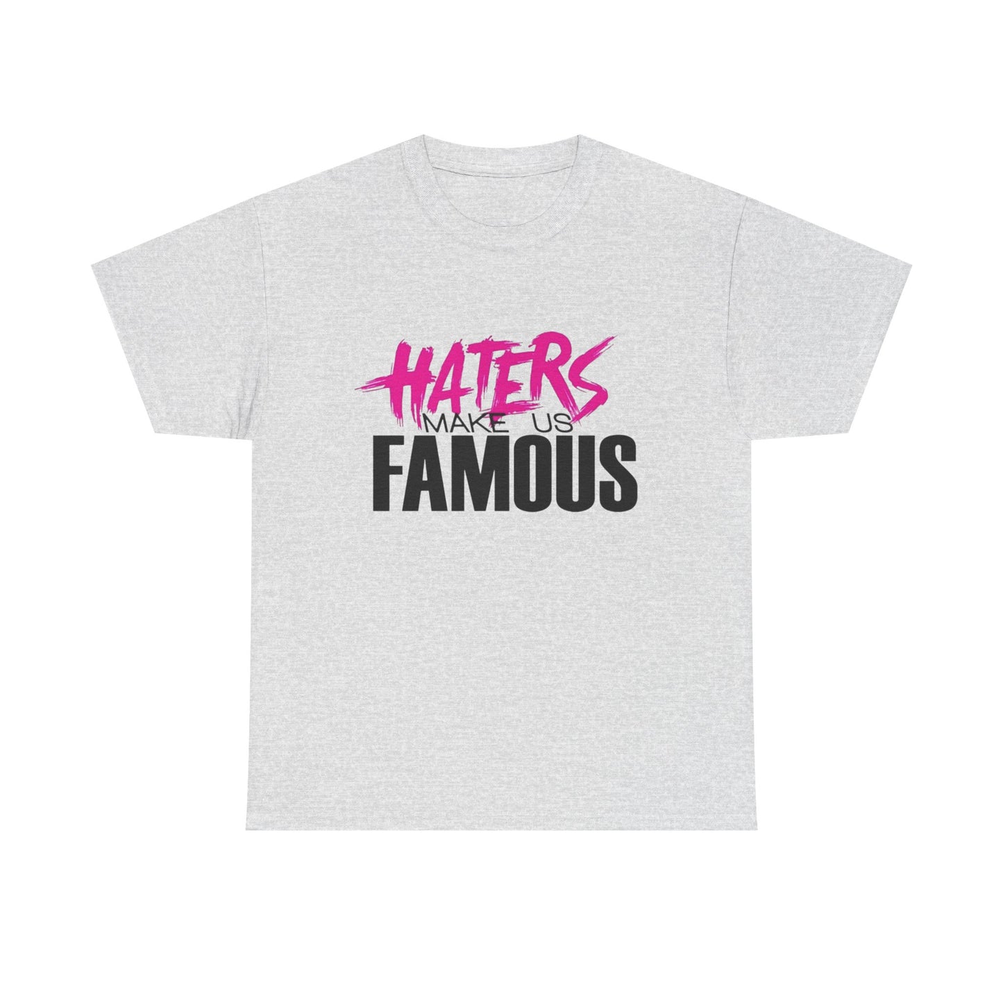 Haters Make Us Famous Graphic T Shirt ADULT NEW VINTAGE TEE