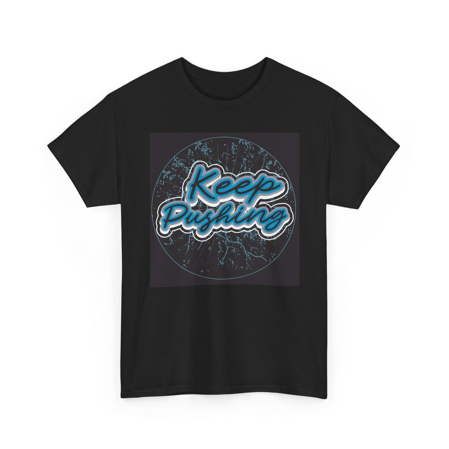 Keep Pushing Graphic T Shirt Unisex Heavy Cotton Tee