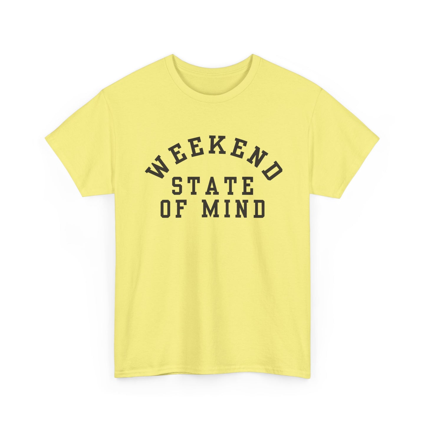 Weekend State Of Mind Graphic T Shirt NEW ADULT Unisex Heavy Cotton Tee