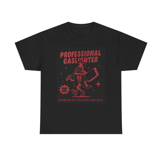 Professional Gaslighter Funny Sarcasm Graphic T Shirt NEW Cotton Tee Gift