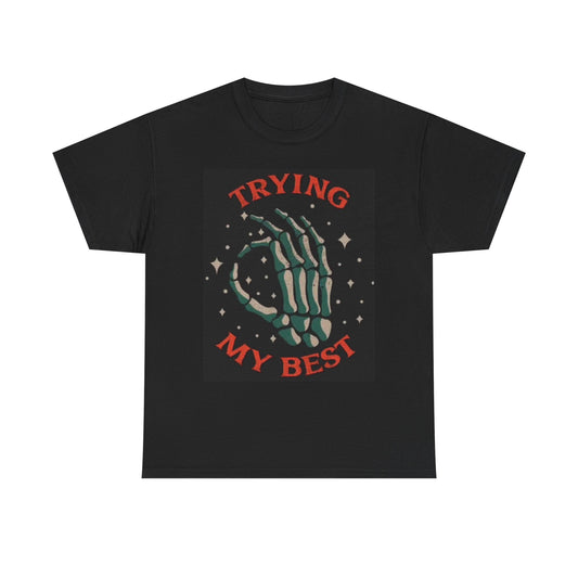 Trying My Best Graphic T Shirt Retro Skeleton Funny Unisex Heavy Cotton Tee
