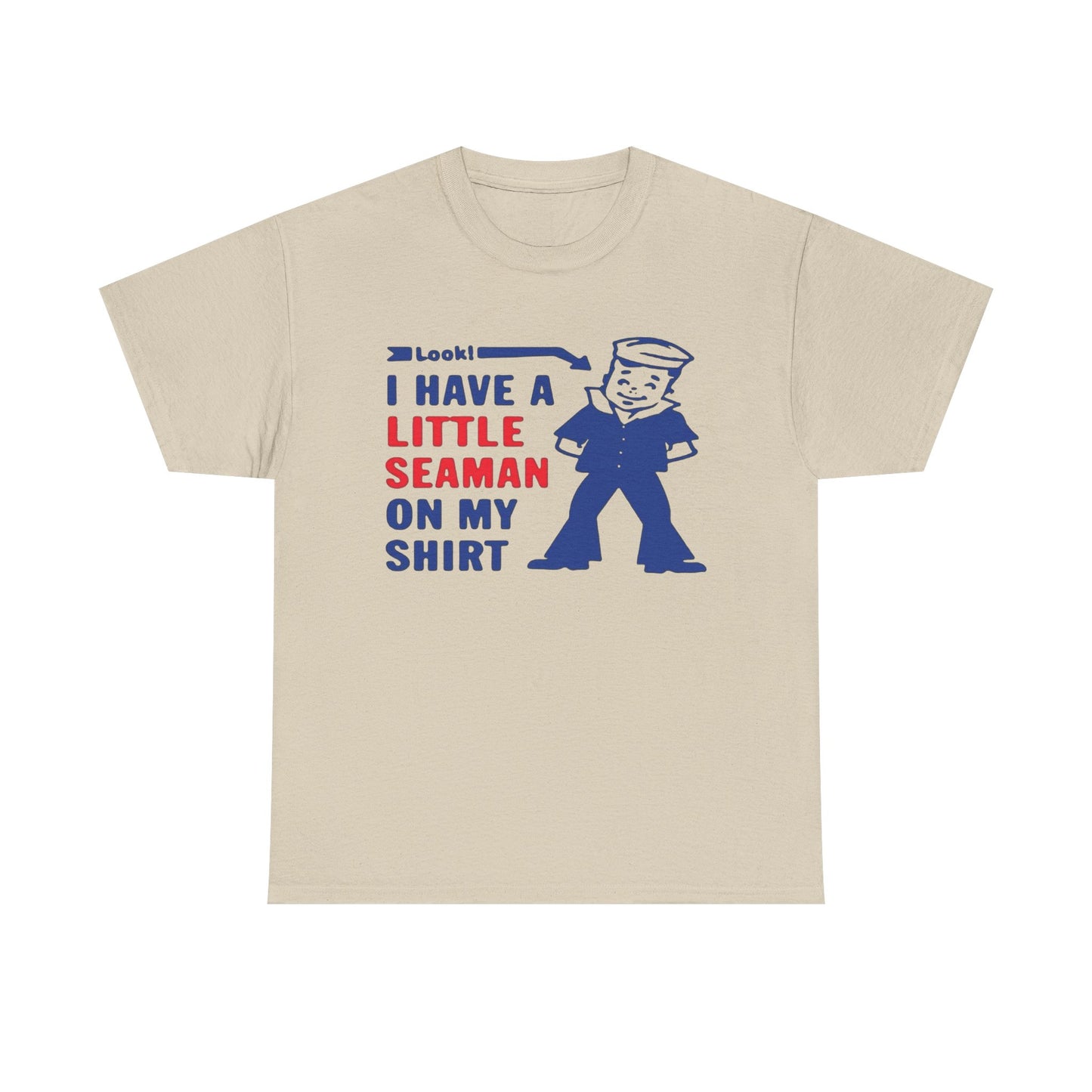 Little Seaman On My Shirt Funny Graphic T-Shirt Gift NEW Unisex Heavy Cotton Tee