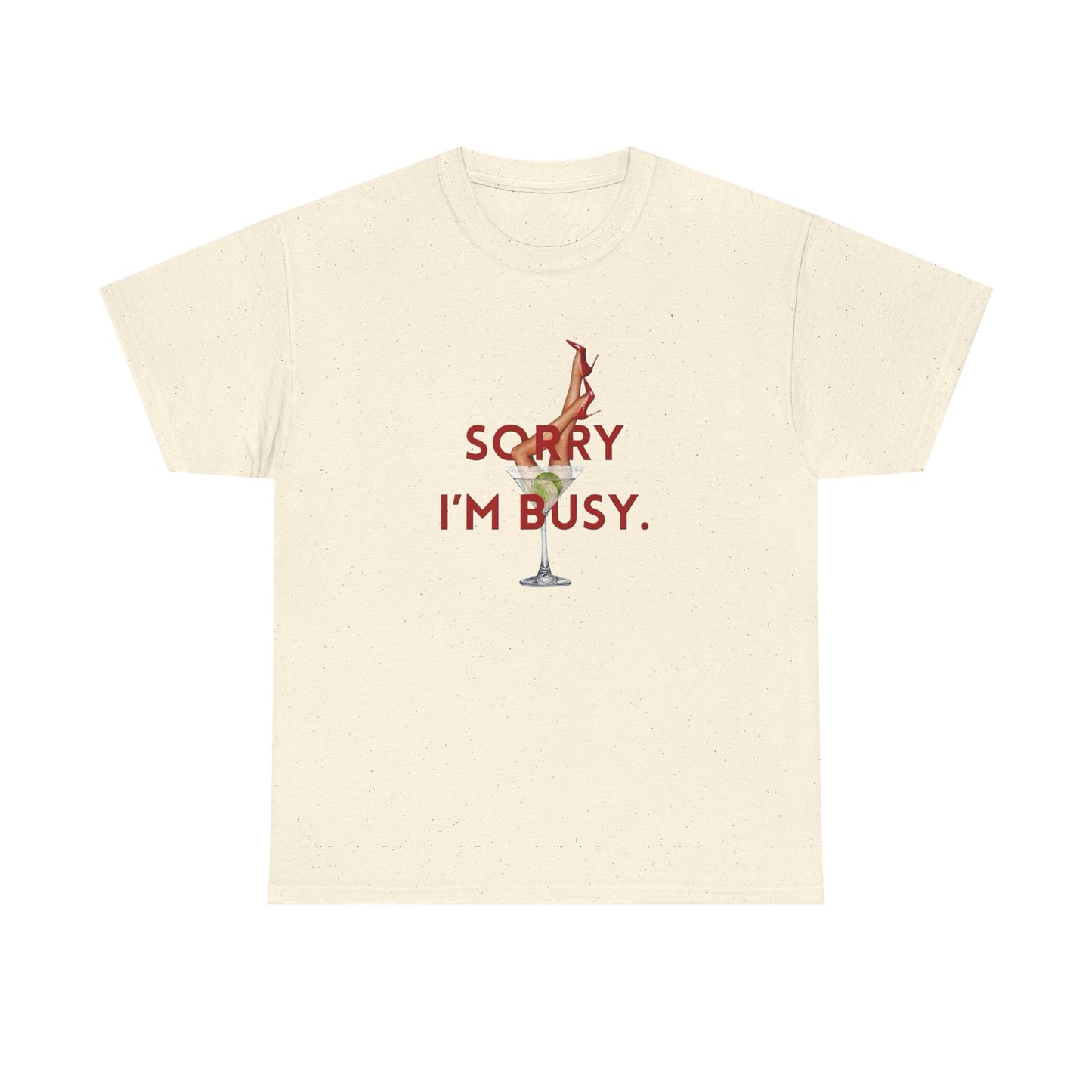 Im Sorry Im Busy Martini Graphic T-Shirt Women's Heavy Comfy Cotton Tee