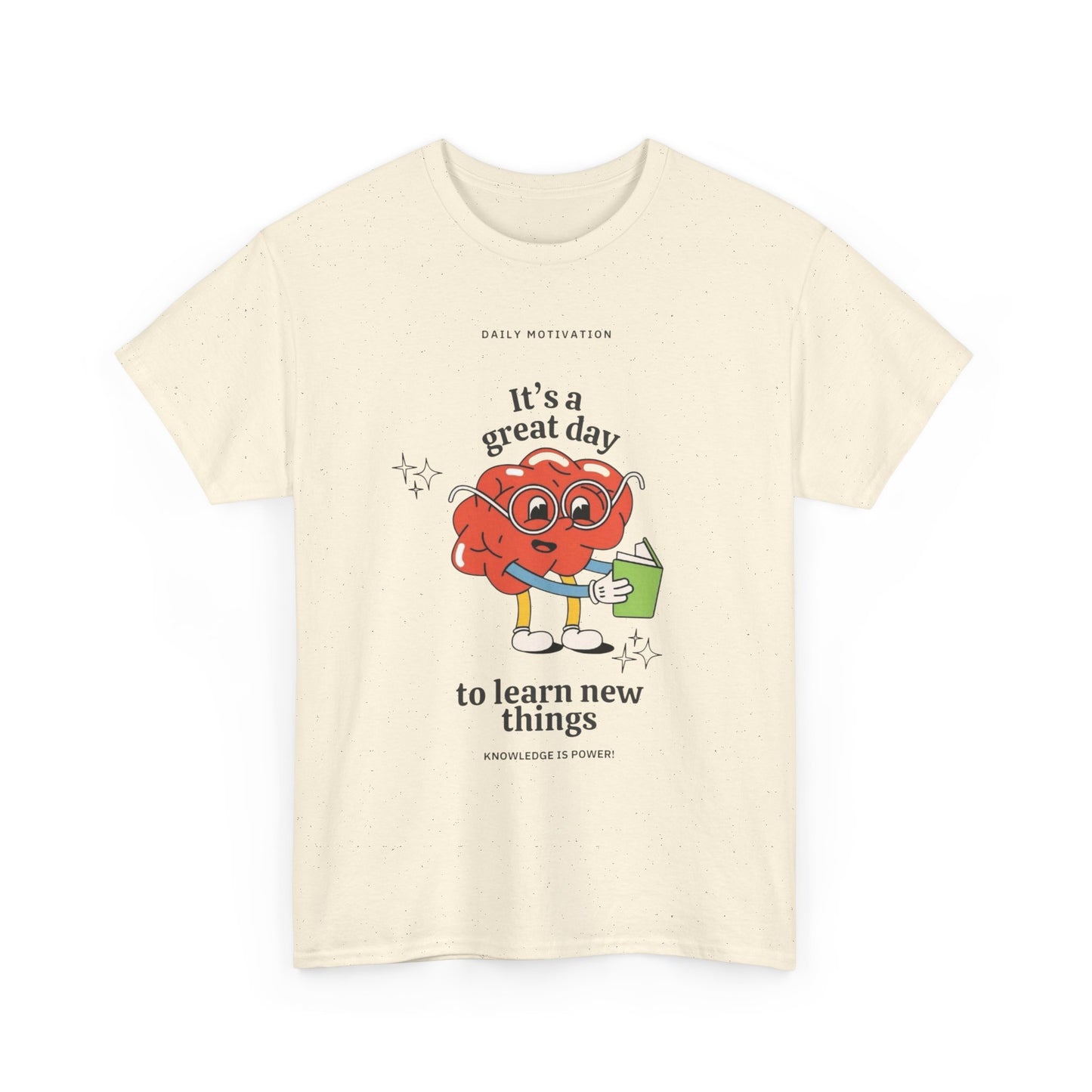 Learn New Things Today Graphic T Shirt Unisex Heavy Cotton Tee