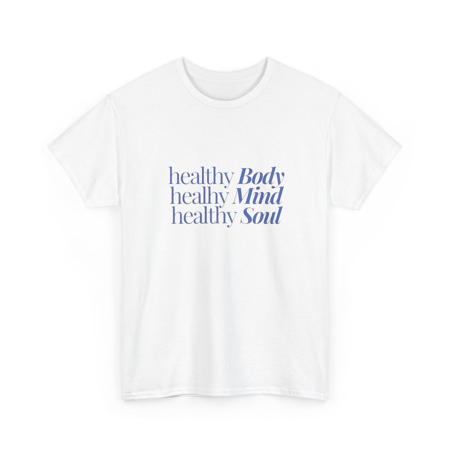 Healthy Mind Body Soul Graphic T Shirt NEW ADULT Heavy Cotton Tee