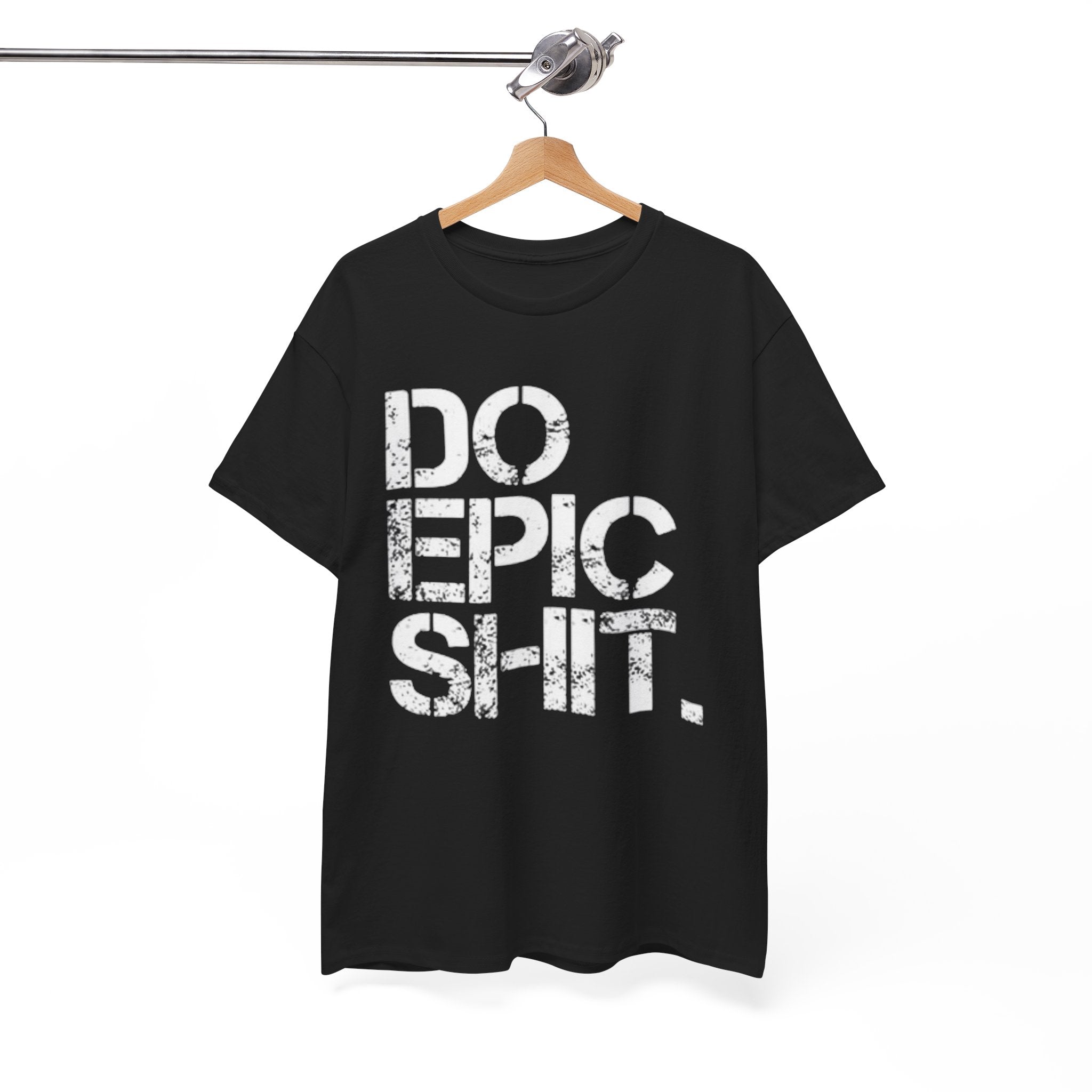 Do Epic Shit Graphic T Shirt