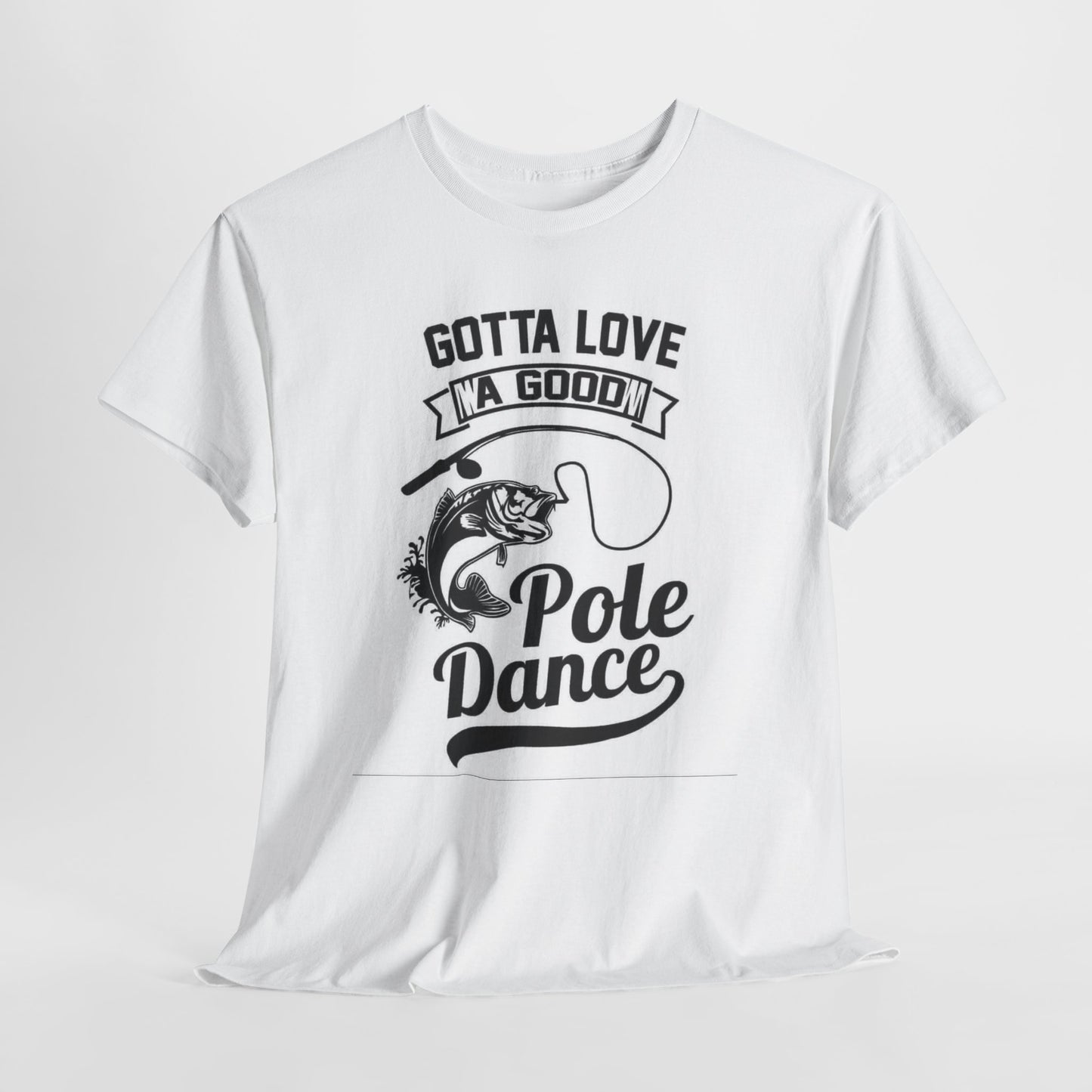 Funny Pole Dancing Fishing Graphic T Shirt Men's Heavy Cotton Tee