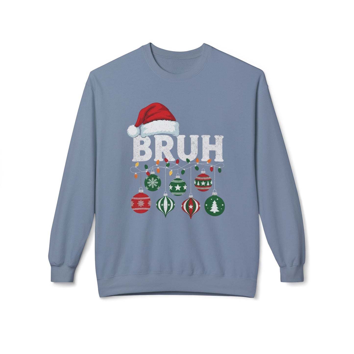 Bruh Its Christmas Funny Sweater NEW Unisex Fleece Crewneck Sweatshirt