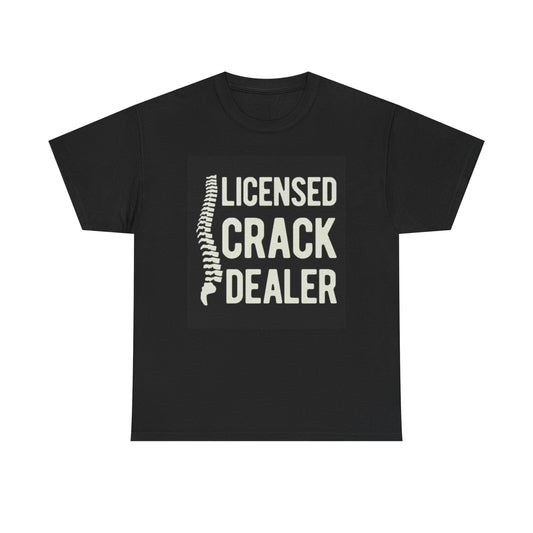 Licensed Crack Dealer Funny Shirt Physical Jokes Therapy Unisex Heavy Cotton Tee