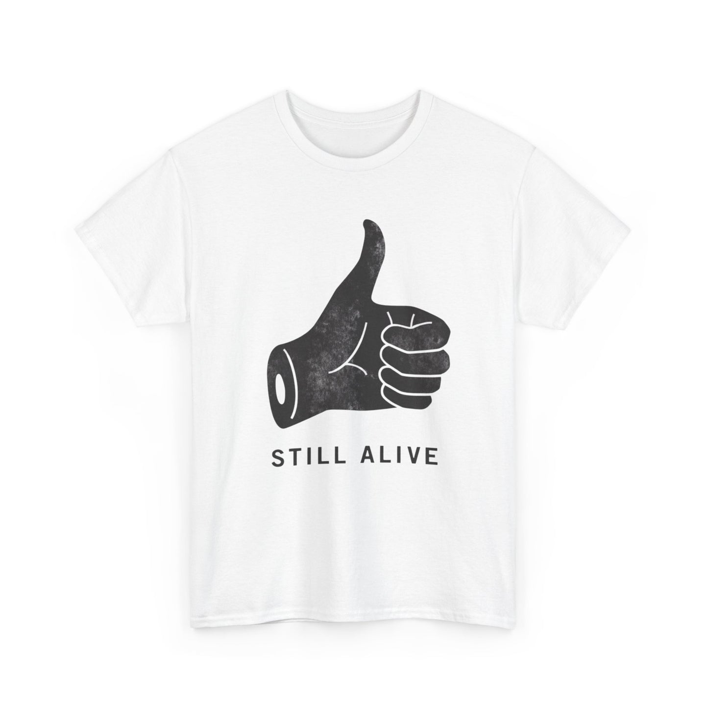 Still Alive Graphic T Shirt Heavy Cotton Tee NEW ADULT UNISEX
