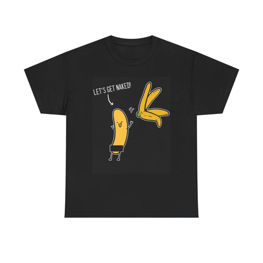 Lets Get Naked Banana T Shirt Funny Graphic Jokes Cute Unisex Heavy Cotton Tee