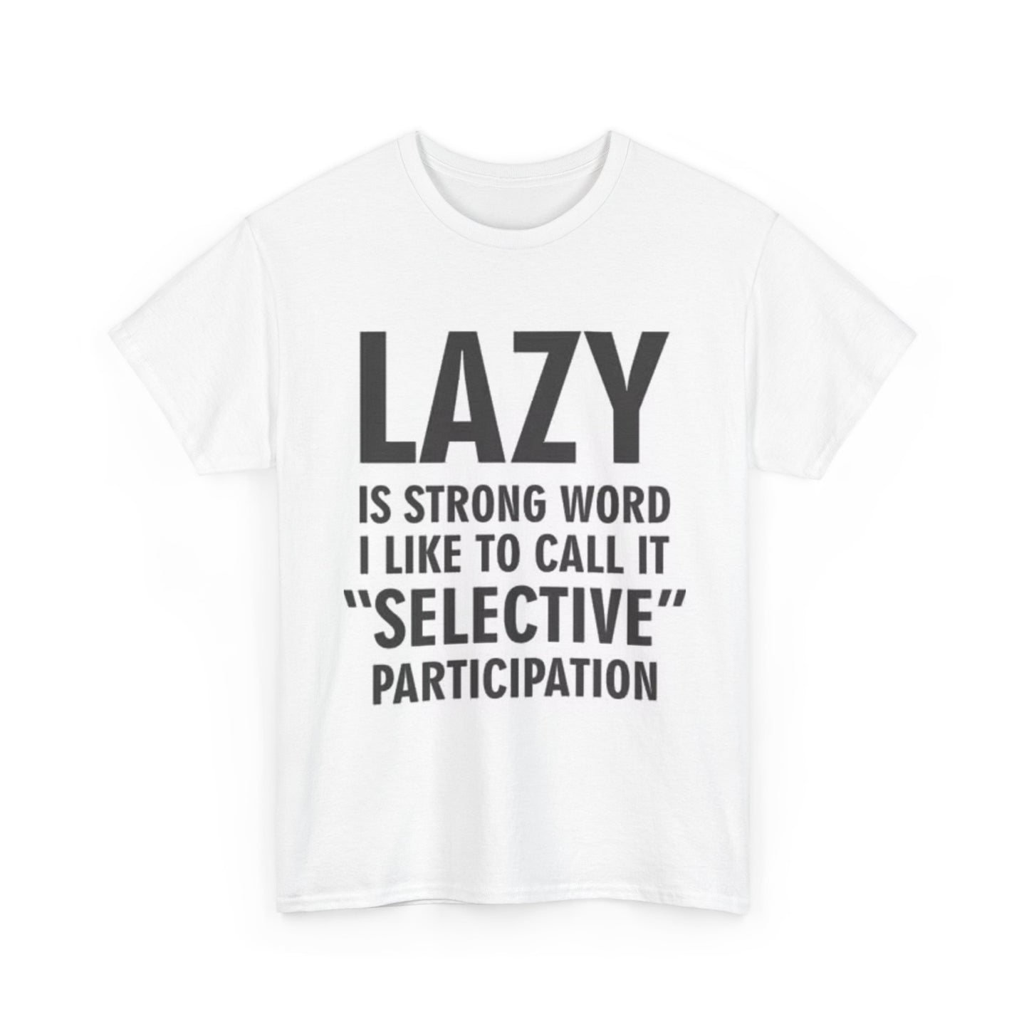 Lazy Funny Graphic T SHIRT Hilarious Jokes  Unisex Heavy Cotton Tee