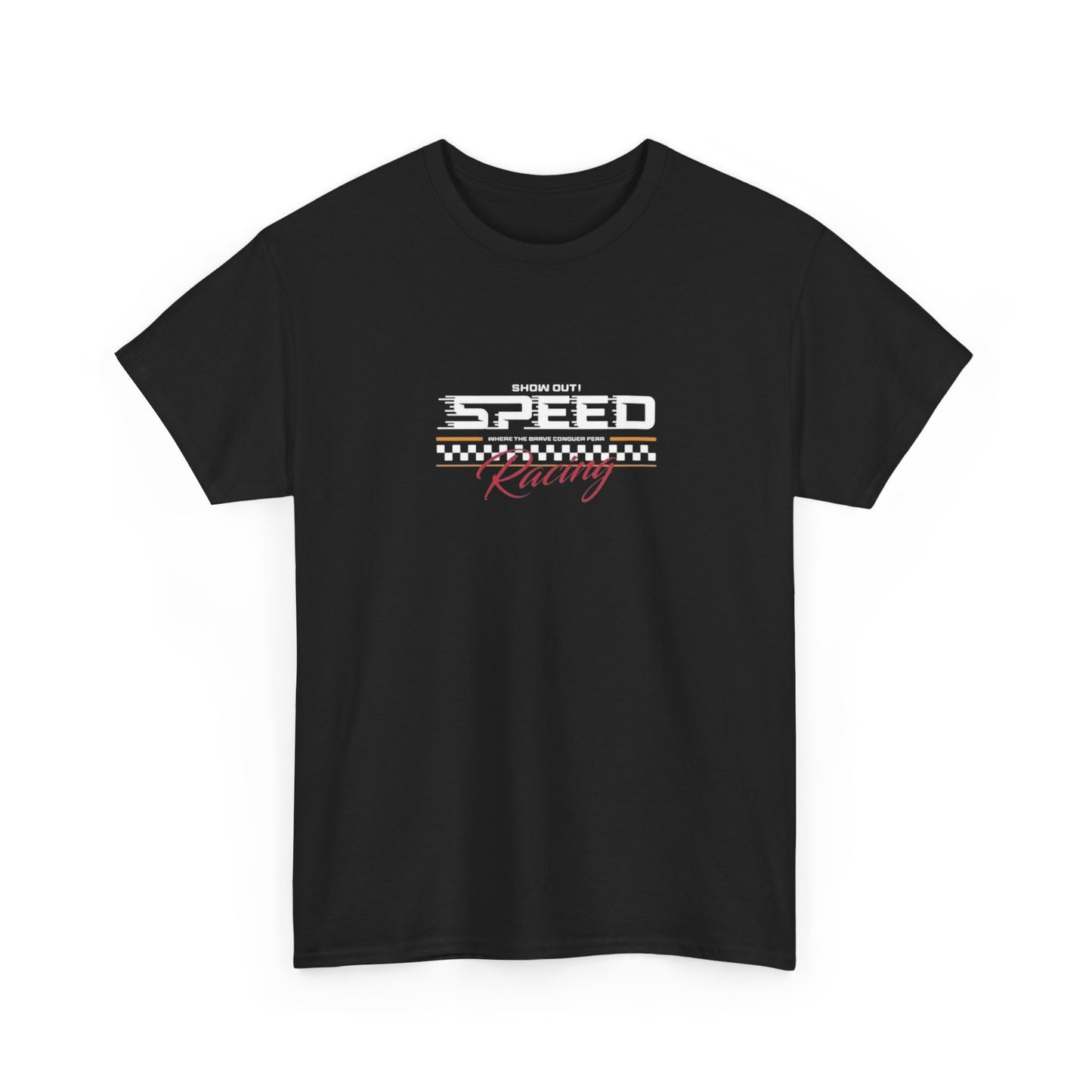 Show Out Speed Racing Graphic T Shirt Unisex Heavy Cotton Tee