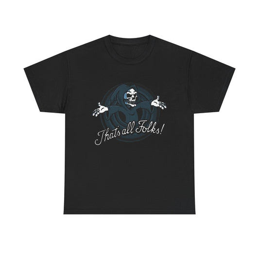 That's All Folks Grim Reaper Graphic T-Shirt Unisex Heavy Cotton Tee NEW