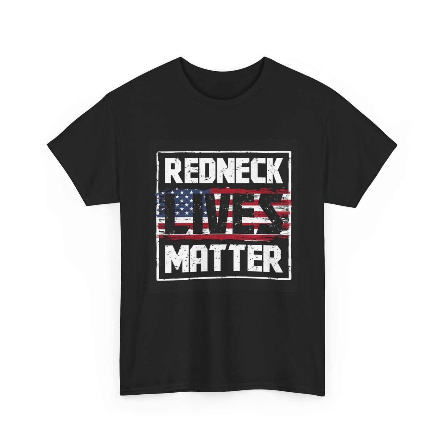 RedNeck Lives Matter Tshirt Country Life American Flag Unisex Heavy Cotton Tee