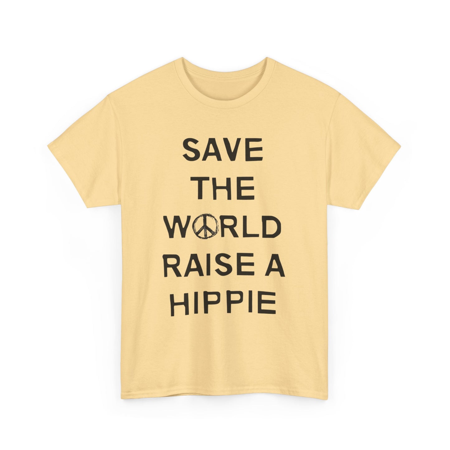 Save The World Raise A Hippie T Shirt Graphic Unisex Heavy Cotton Tee NEW GIFT