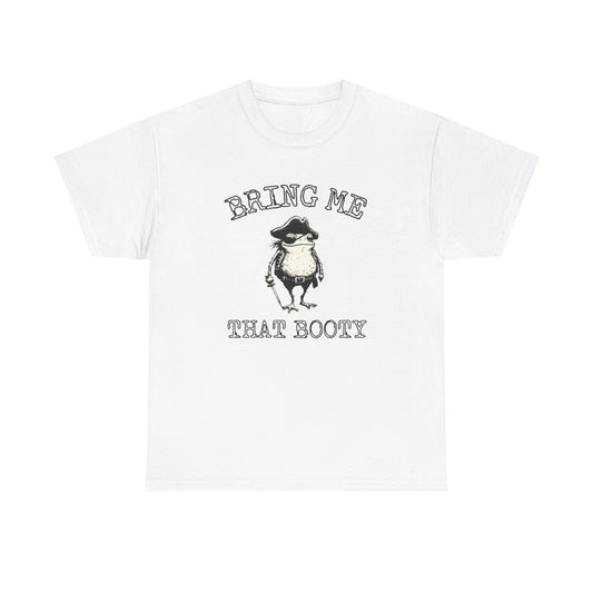Bring Me That Booty Funny Graphic T-Shirt Comfy Cotton Tee Brand NEW