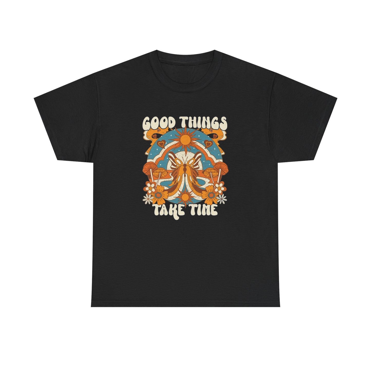Good Things Take Time Graphic T Shirt NEW Adult Regular Heavy Cotton Tee