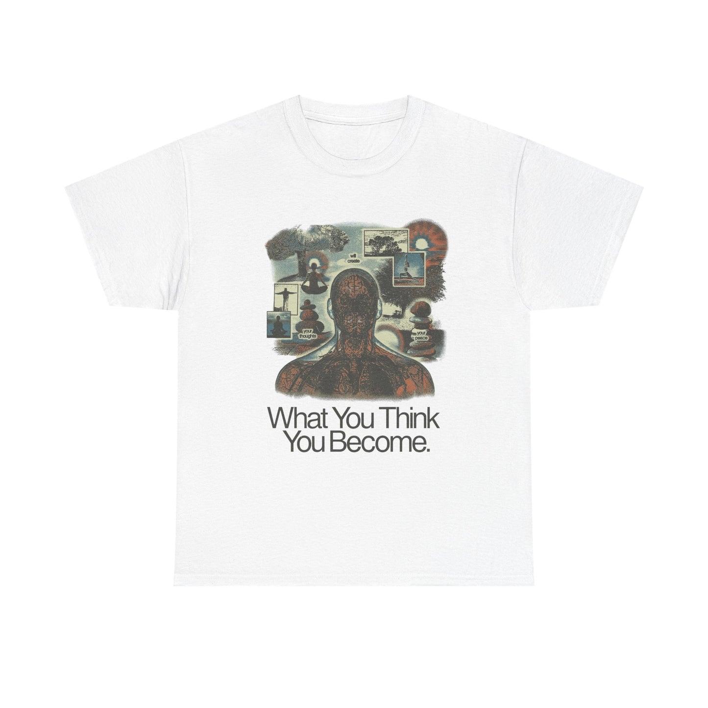 What You Think You Become Graphic T Shirt Unisex Heavy Cotton Tee Gift Vintage