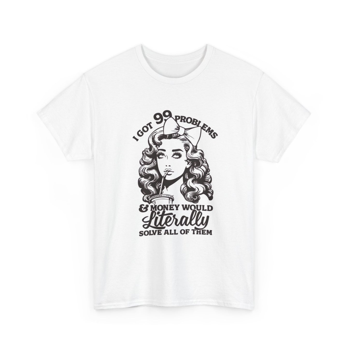 I've Got 99 Problems Graphic T Shirt Women's Cotton Tee BRAND NEW