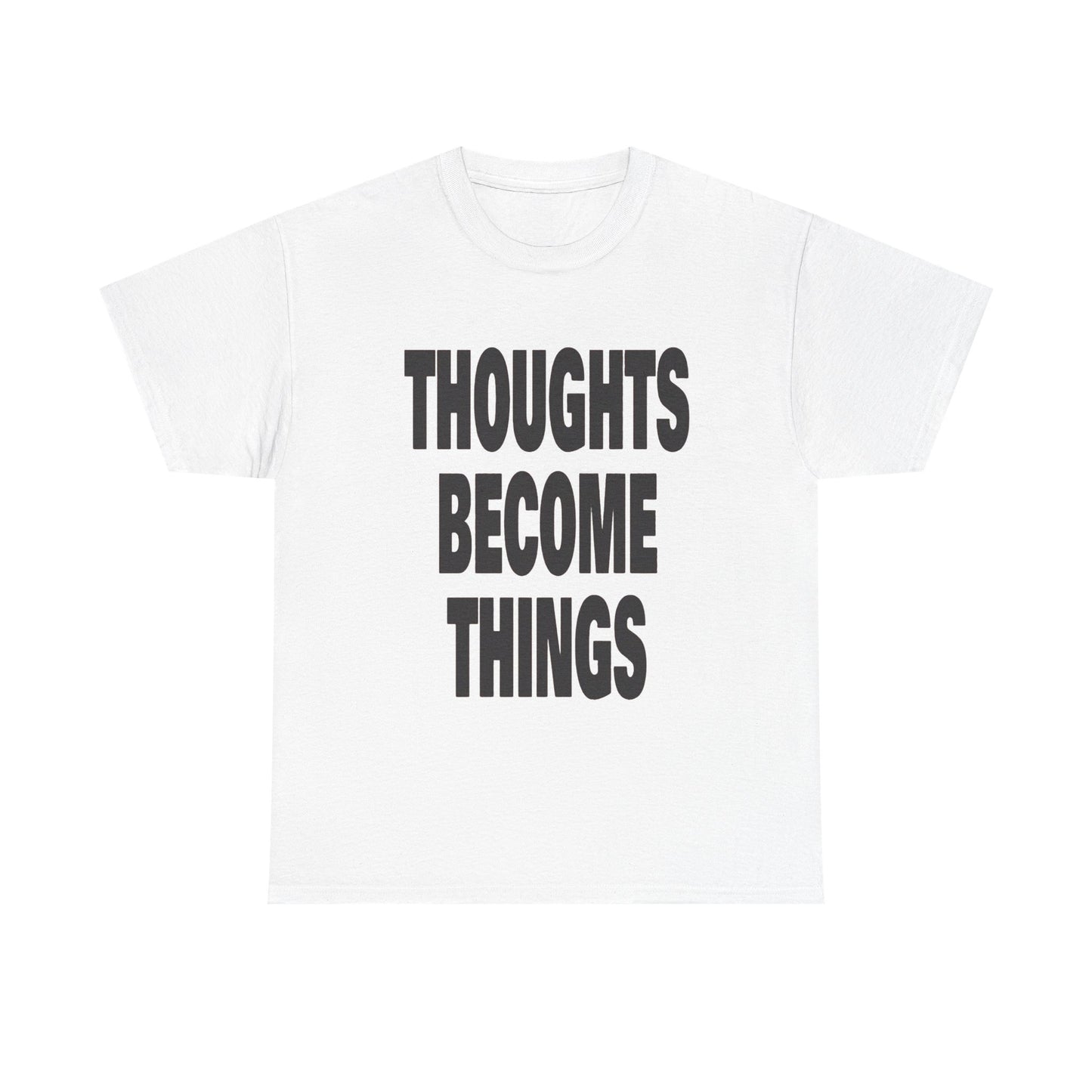 Thoughts Become Things Graphic T Shirt Unisex Heavy Cotton Tee Gift Vintage