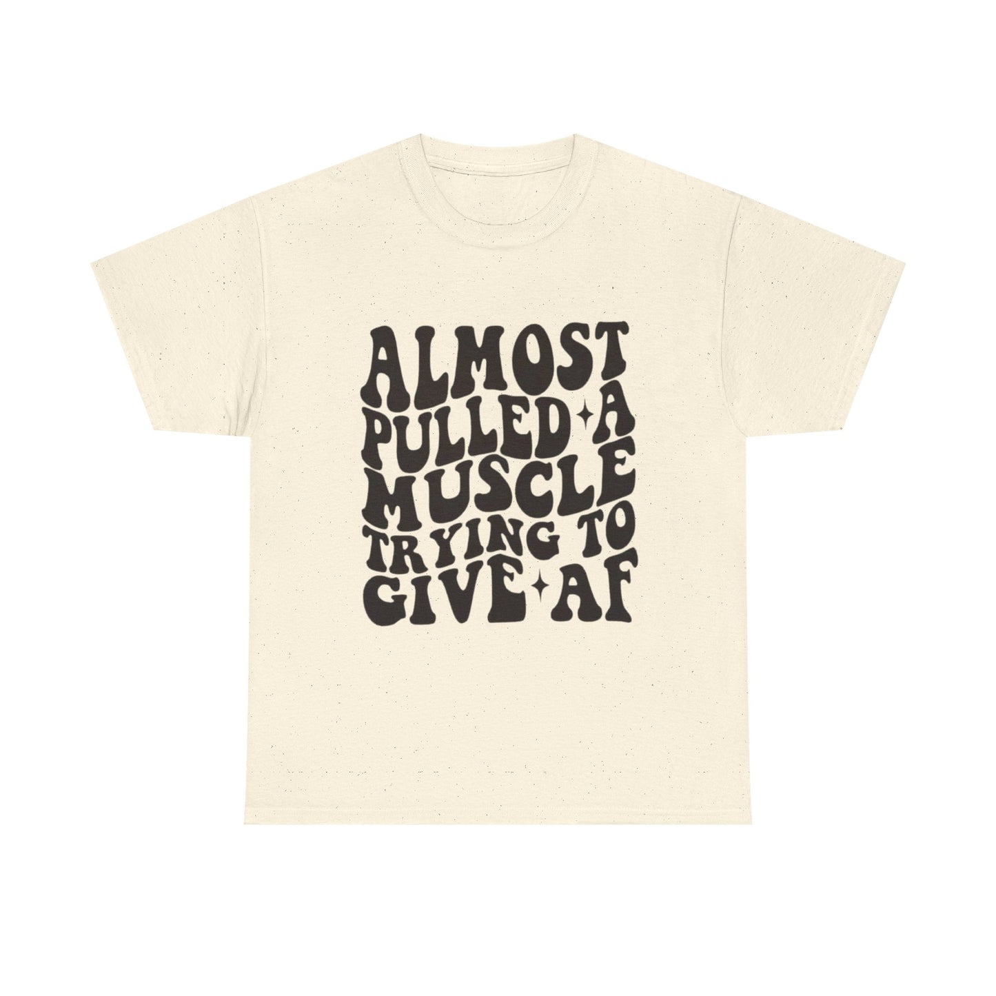 Almost Pulled A Muscle Funny Graphic T Shirt Unisex Heavy Cotton Tee