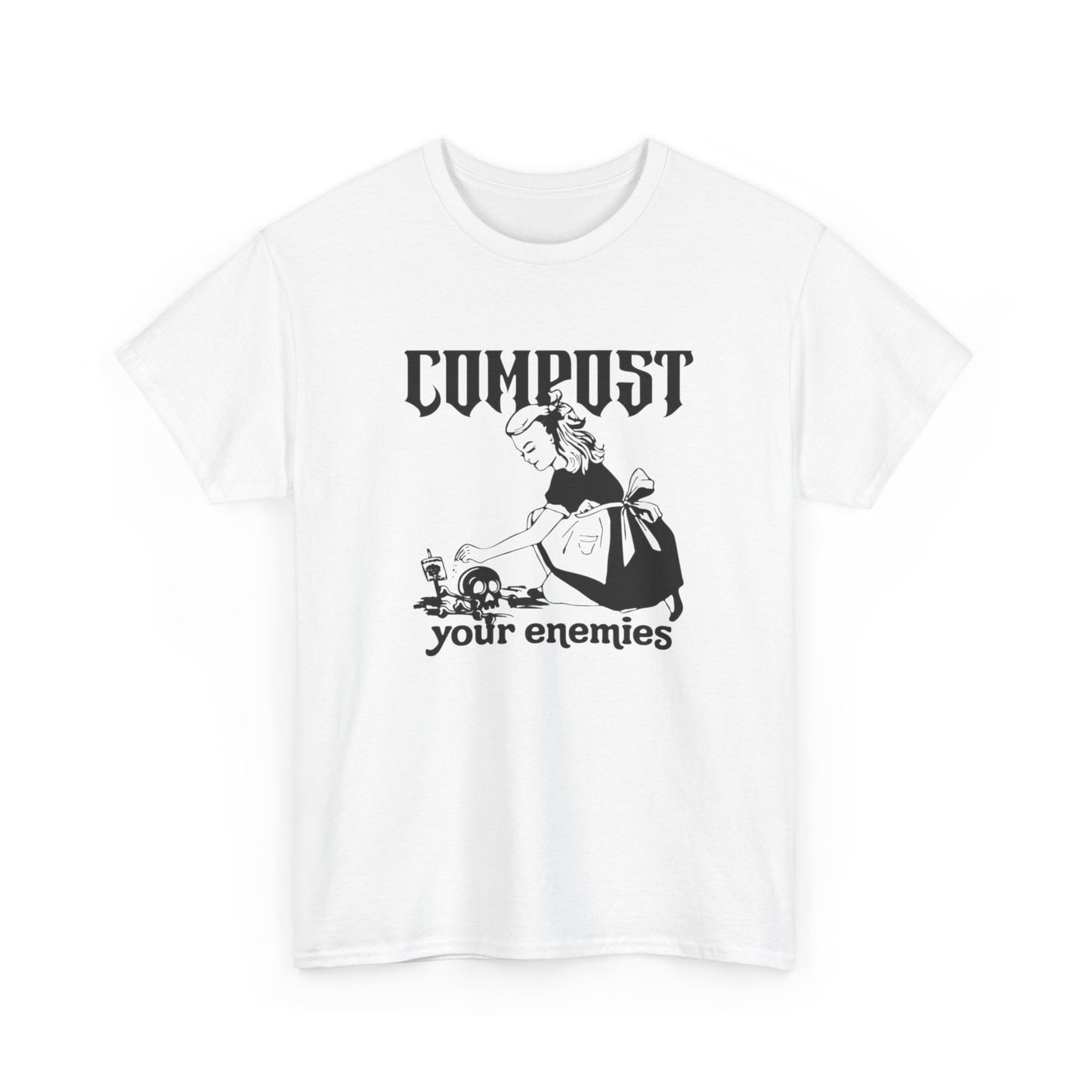 Compost Your Enemies Funny Graphic T Shirt NEW ADULT Unisex Heavy Cotton Tee