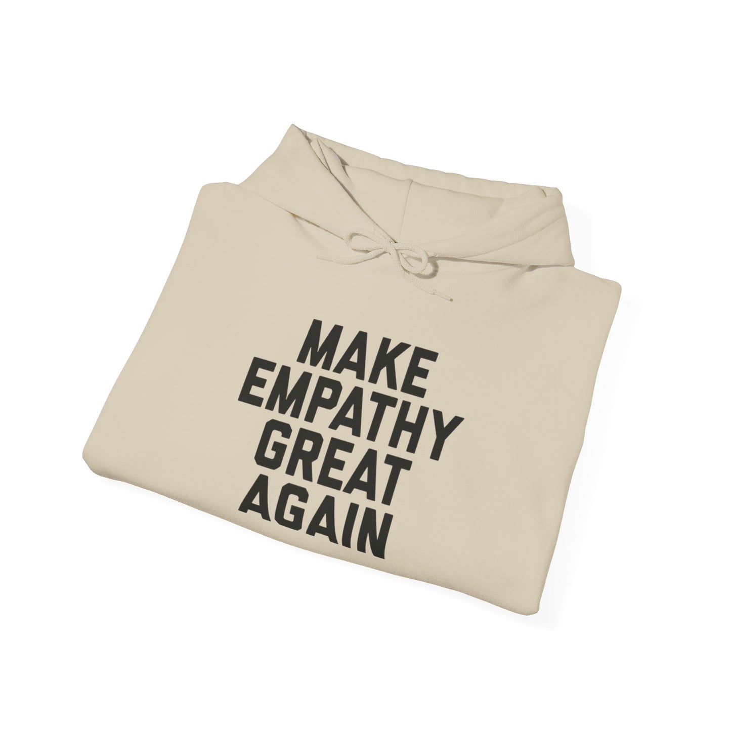 Make Empathy Great Again Graphic Hoodie Unisex Heavy Blend™ Hooded Sweatshirt