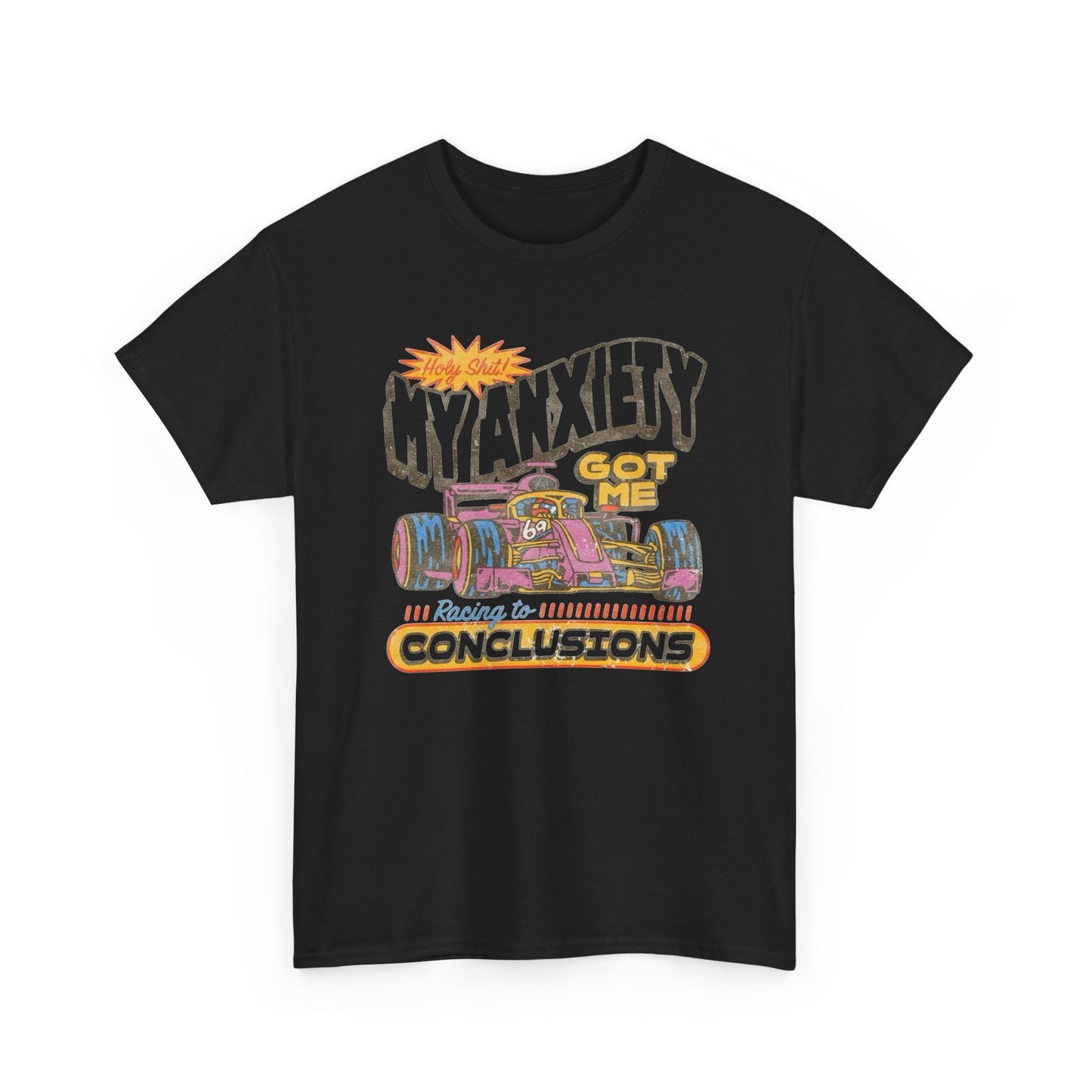 My Anxiety Got Me Racing Graphic T Shirt Apparel Heavy Cotton Tee Small-5xl NEW