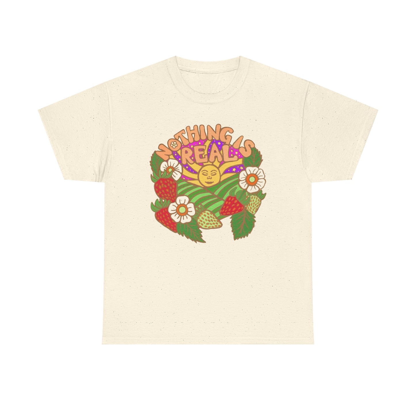 Nothing Is Real Graphic T Shirt NEW ADULT Unisex Heavy Cotton Tee