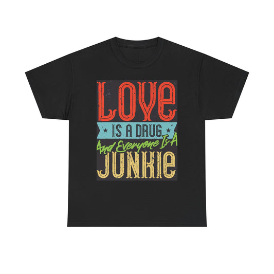 Love Is A Drug Graphic T Shirt Brand New Cotton Tee