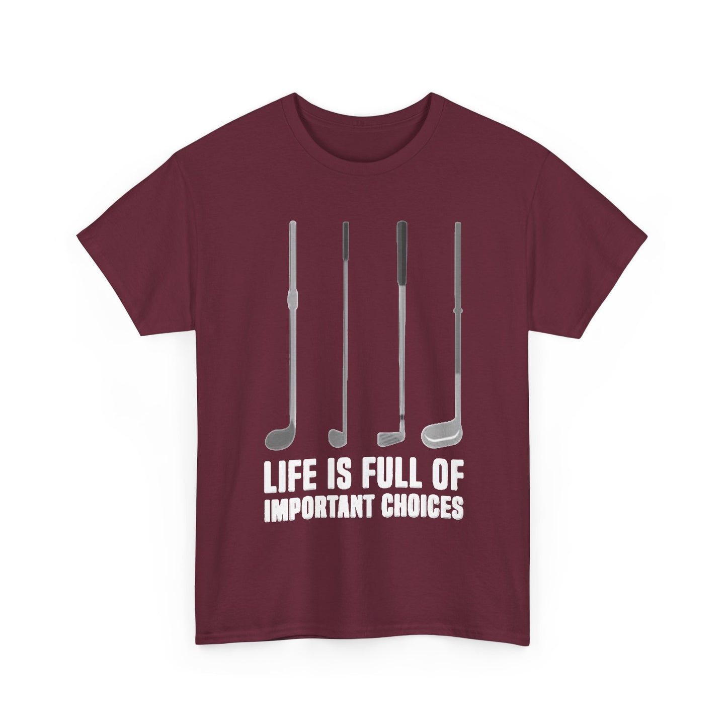 Life Is Full Of Important Decisions Shirt Funny Golf Golfing Unisex Heavy Cotton