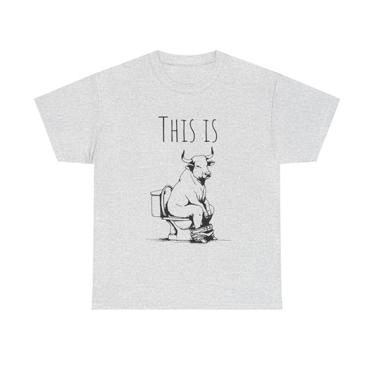 This Is Bull Funny Graphic T Shirt S-5XL NEW Unisex Heavy Cotton Tee