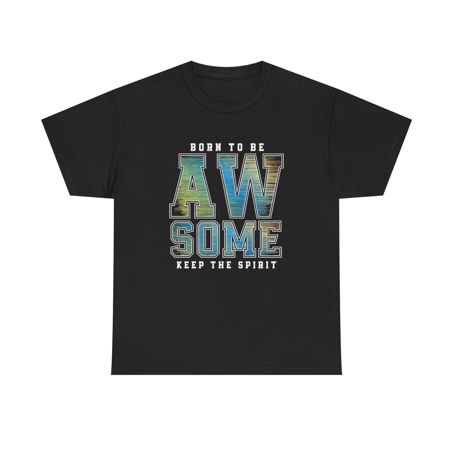 Born To be Awesome Graphic T Shirt NEW Adult Unisex Heavy Cotton Tee