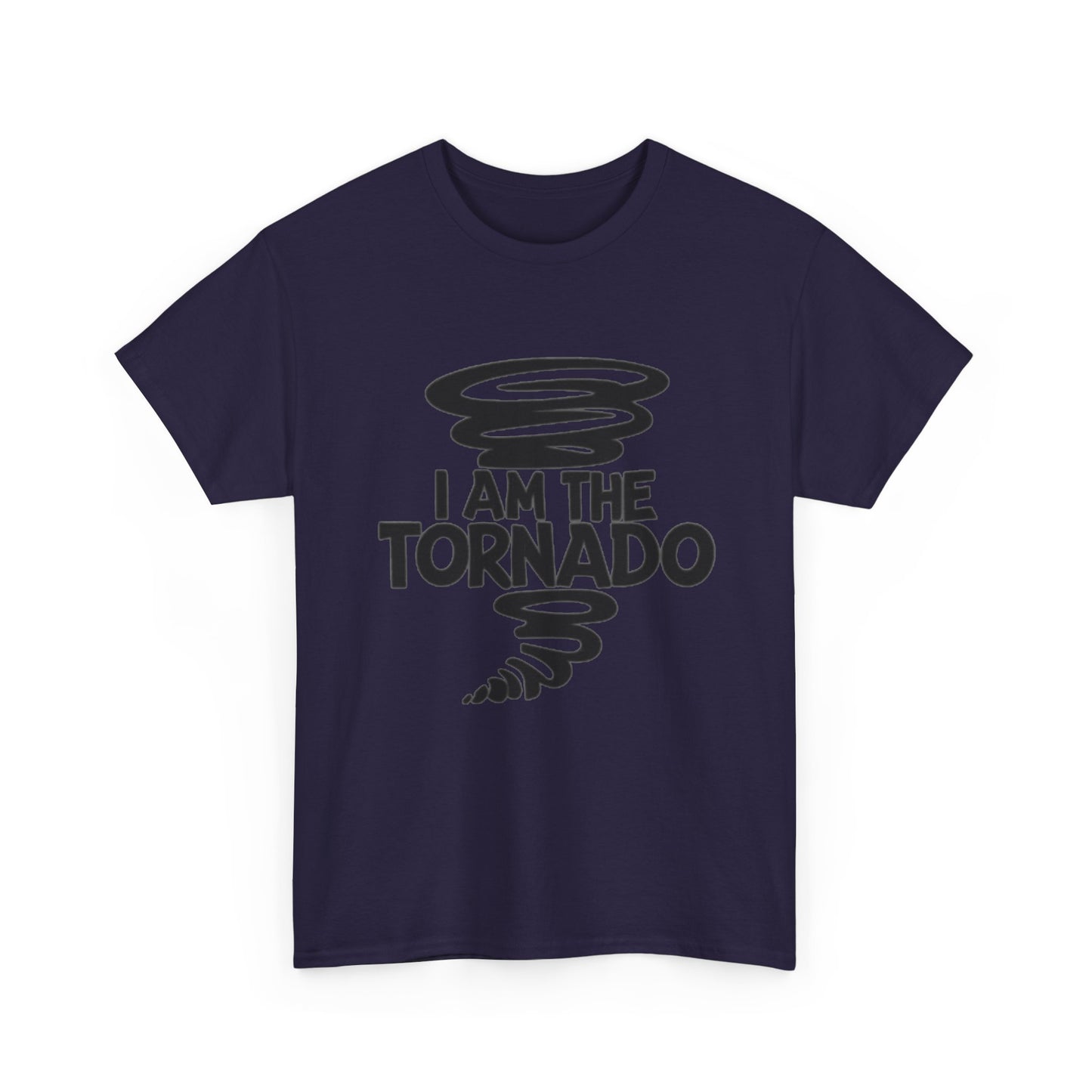I Am The Tornado Graphic T Shirt Funny Hilarious Unisex Heavy Cotton Tee