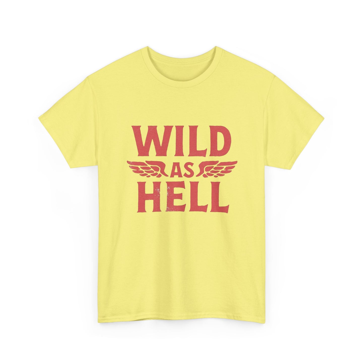 Wild As Hell Graphic T Shirt NEW Unisex Heavy Cotton Tee
