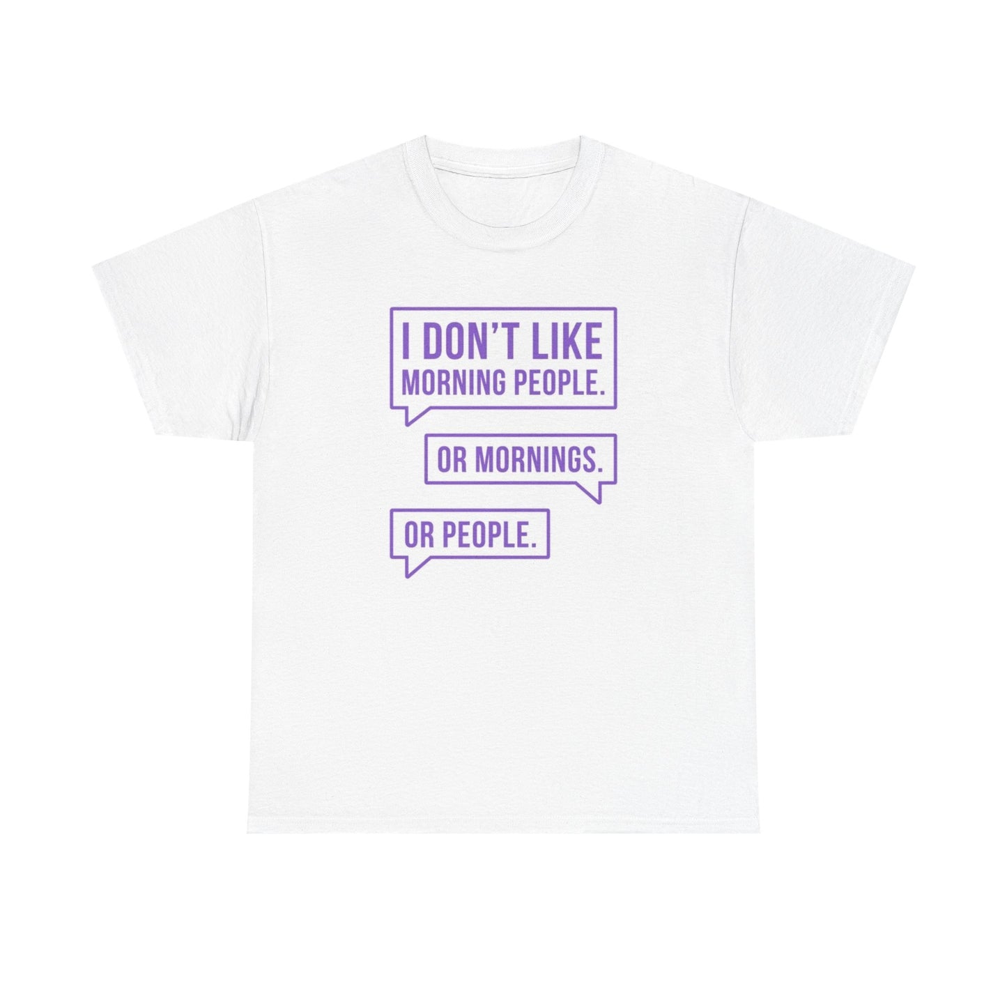 I Don't Like Mornings Or People Graphic T Shirt Funny Unisex Heavy Cotton Tee