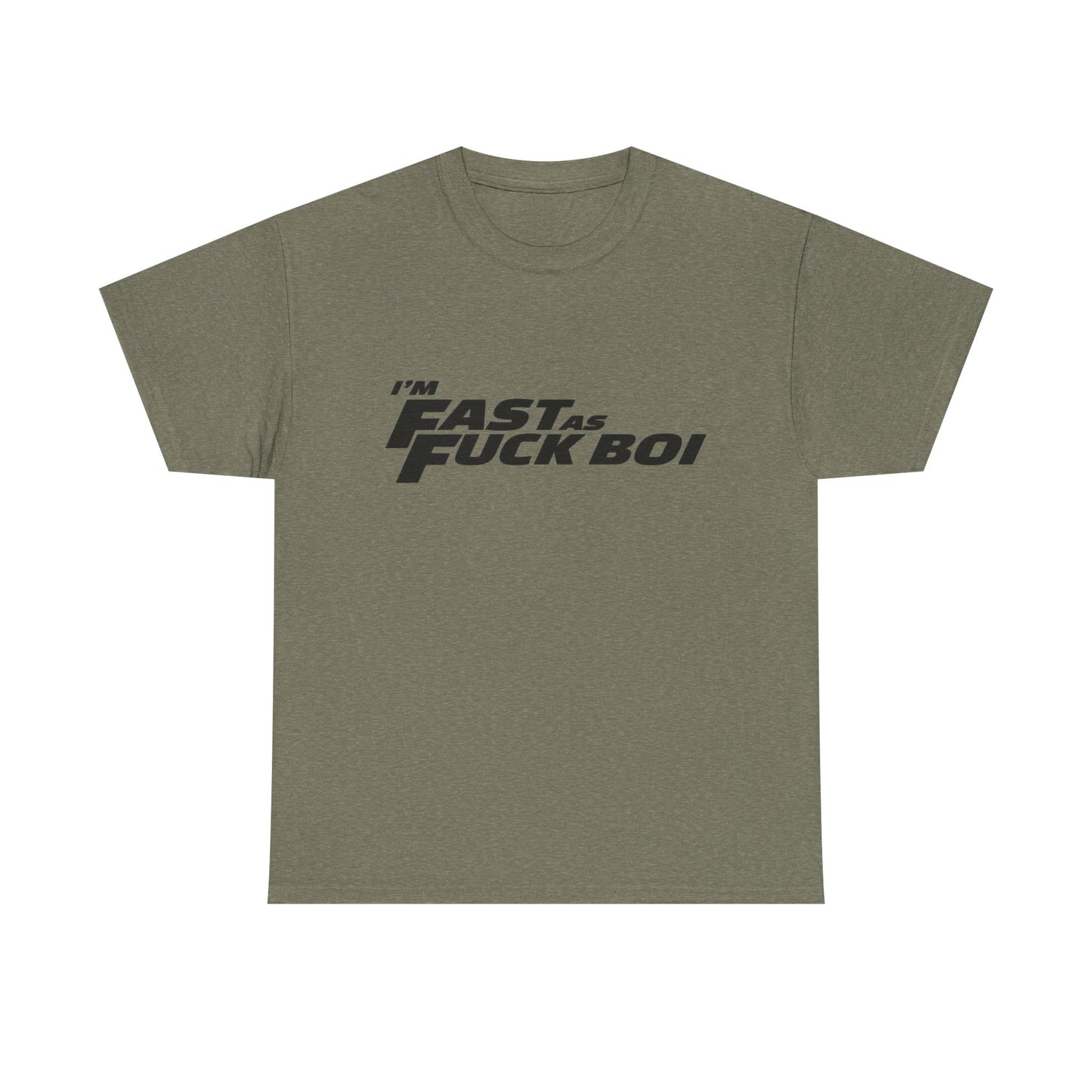 Im Fast As Heck Boi Funny Graphic T Shirt NEW Adult Regular Sizing Tee