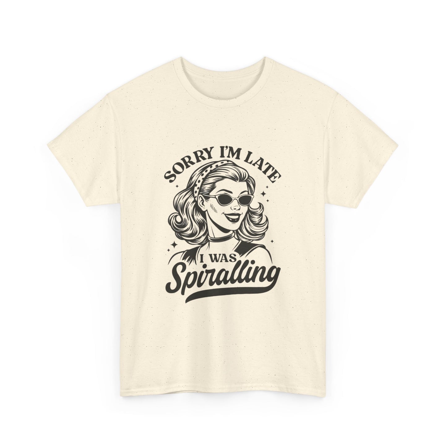 Sorry I'm Late I Was Spiraling Graphic T-Shirt Men's Women's Cotton Tee NEW GIFT