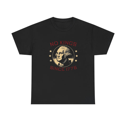 No Kings Since 1776 Ben Franklin Graphic T Shirt Unisex Heavy Cotton Tee NEW