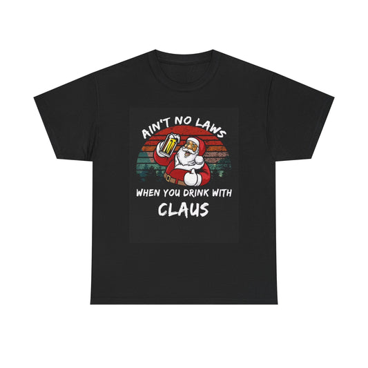 Aint No Laws With The Clause Tshirt Funny Drinking Christmas Unisex Heavy Cotton
