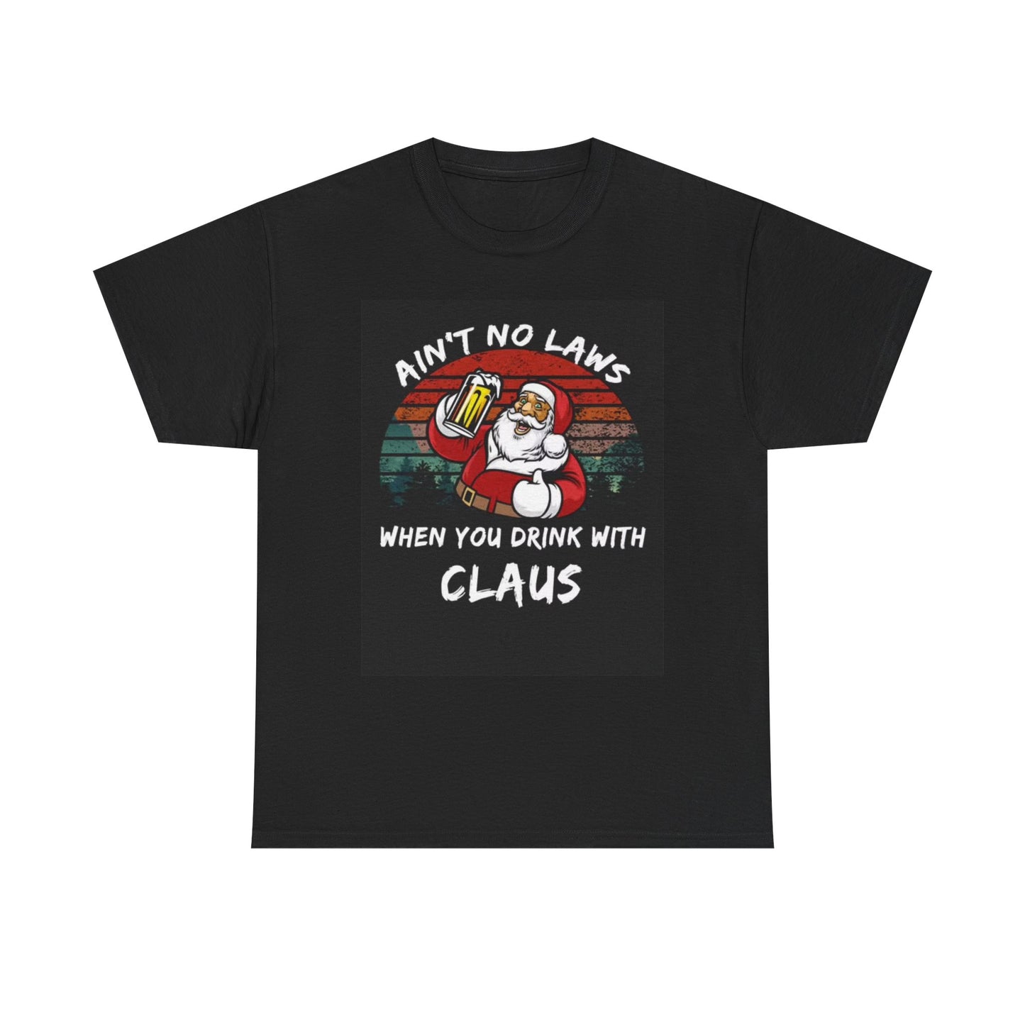 Aint No Laws With The Clause Tshirt Funny Drinking Christmas Unisex Heavy Cotton