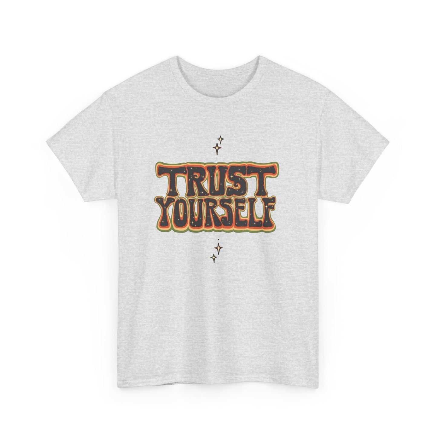 Trust Yourself Graphic T Shirt NEW Unisex Heavy Cotton Tee