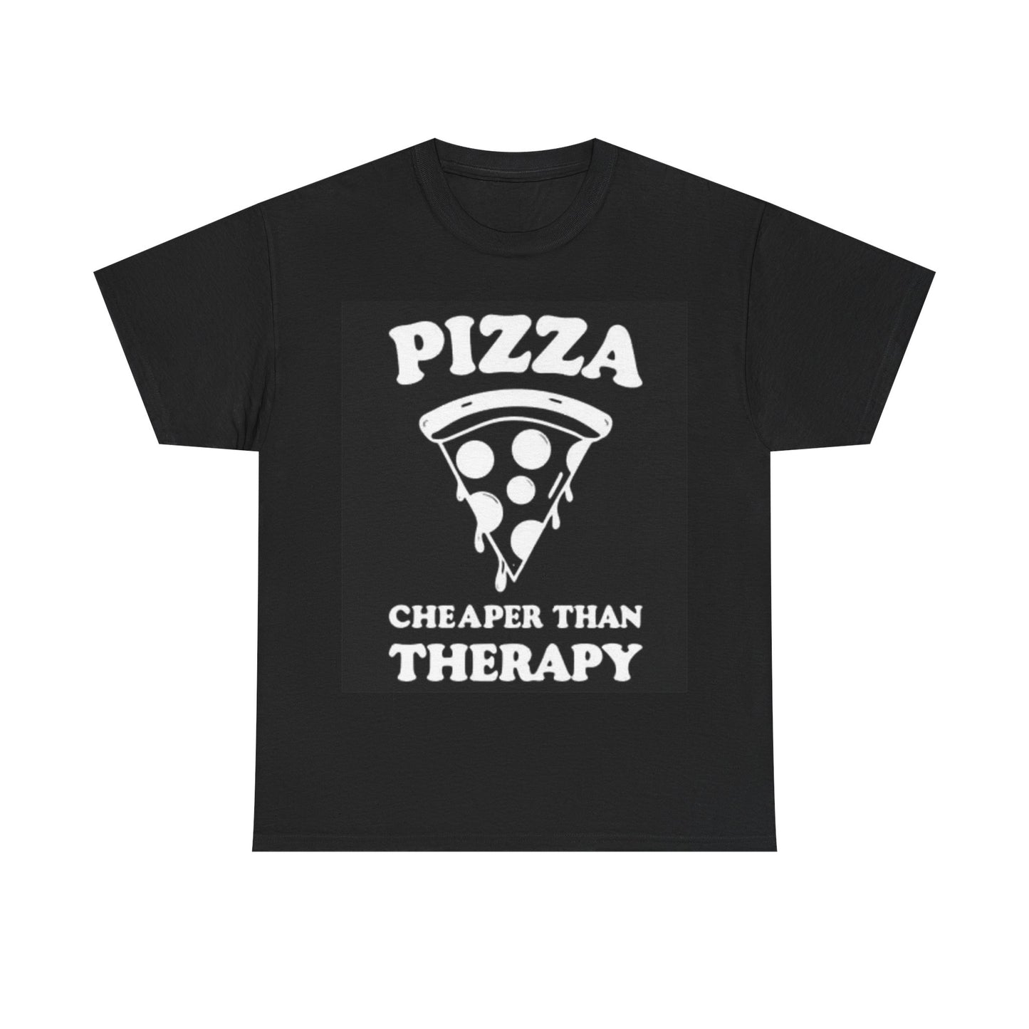 Pizza Cheaper Than Therapy Shirt Funny Gift Unisex Heavy Cotton Tee