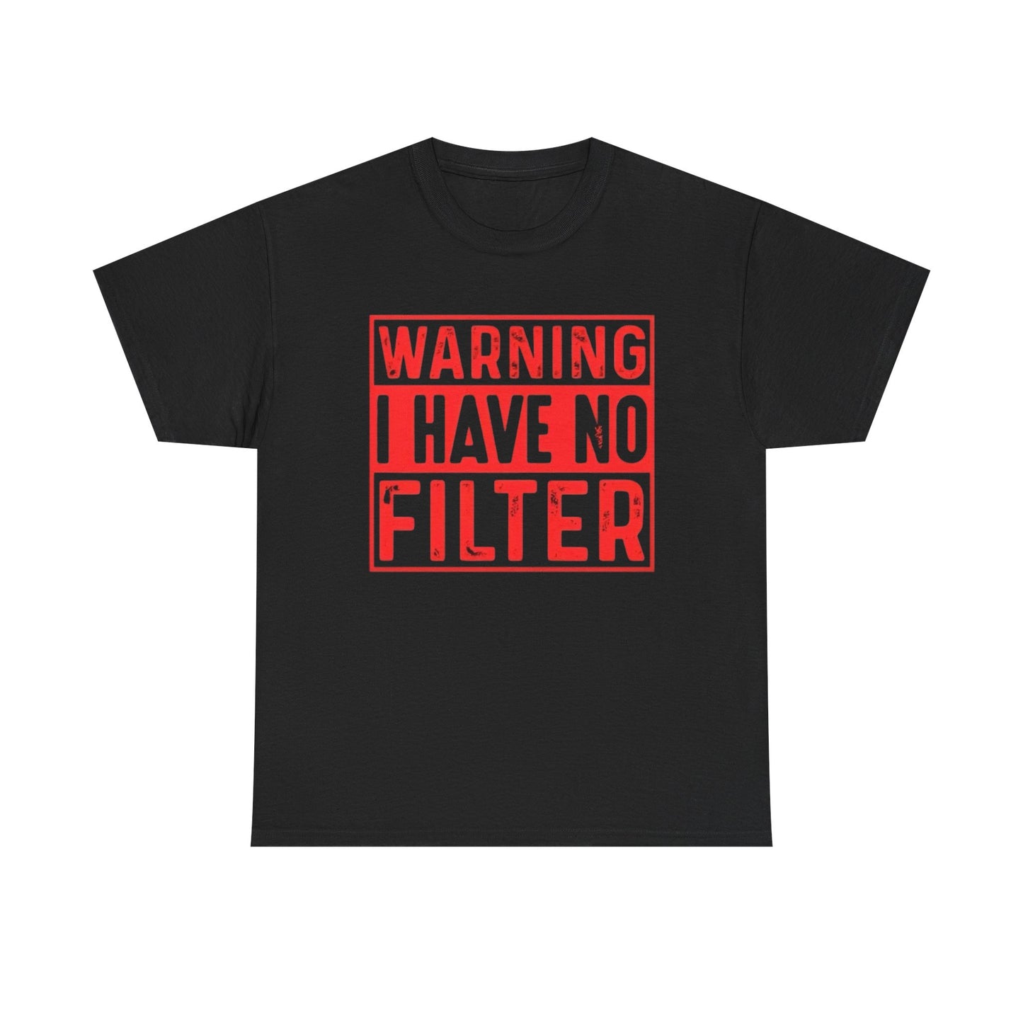 Warning I Have No Filter Funny Graphic T Shirt ADULT Unisex Heavy Cotton Tee