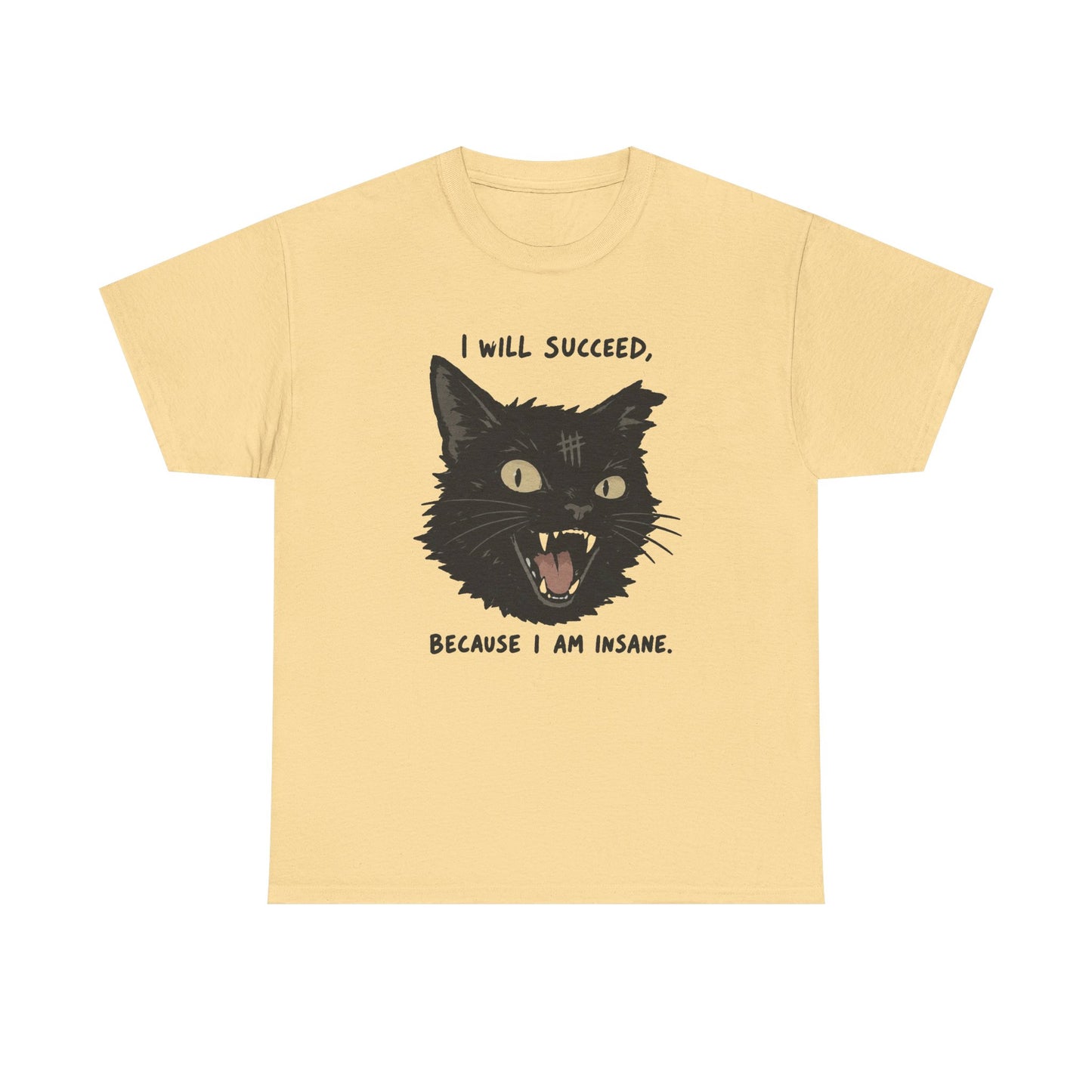 I Will Succeed Because I Am Insane Funny Cat Graphic T Shirt Men's Heavy Cotton Tee