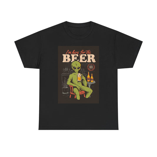 I'm Here For The Beer Graphic T Shirt Funny Aliens Unisex Heavy Cotton Tee