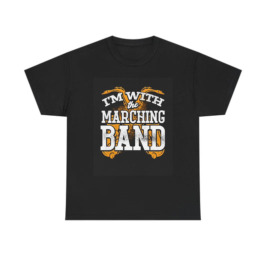 Im With The Marching Band T Shirt Funny Graphic Unisex Heavy Cotton Tee