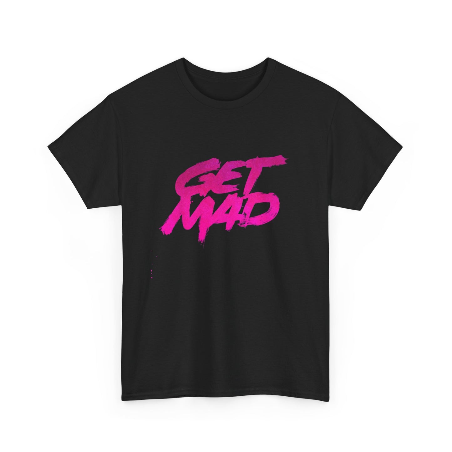 Get Mad Graphic T Shirt ADULT NEW Unisex Heavy Cotton Tee