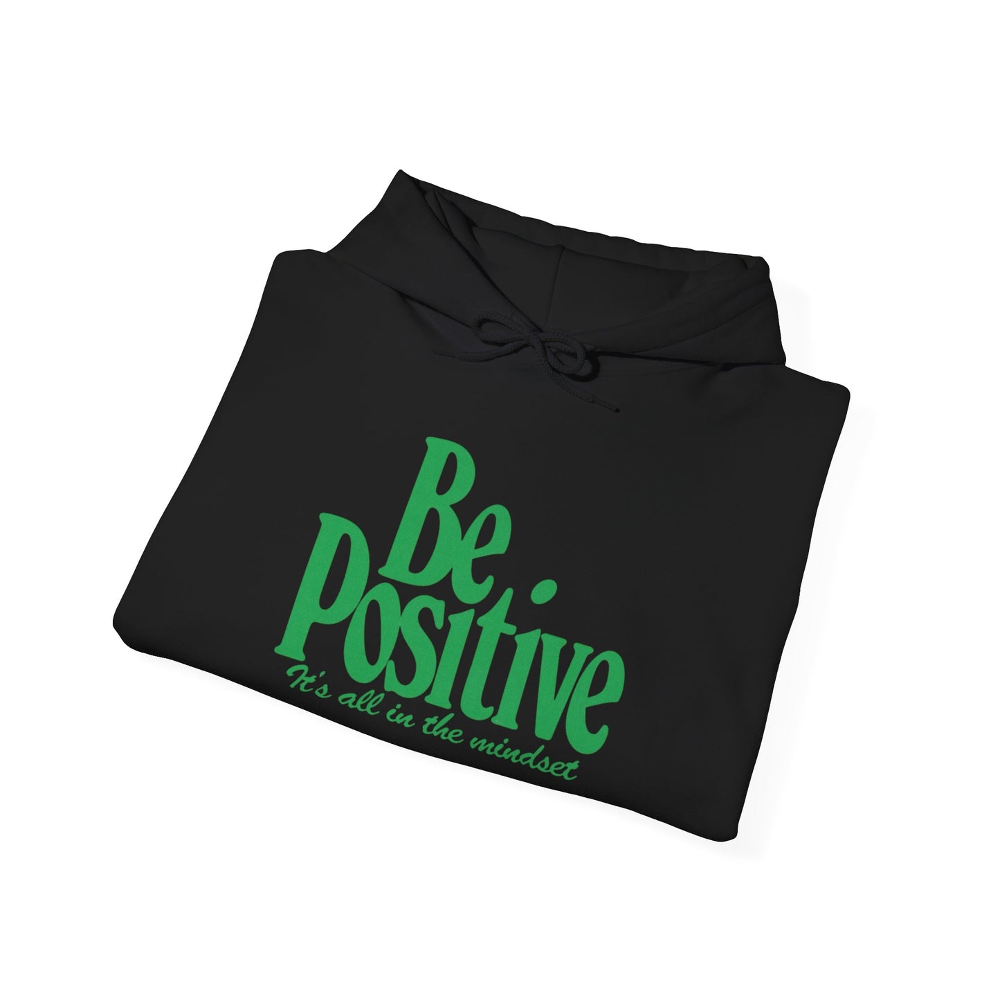 Be Positive Its All In The Mindset  Graphic Hoodie Heavy Blend™ NEW Sweatshirt